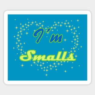 I'm Smalls Magnet